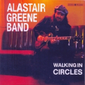 Alastair Greene Band - Walking In Circles '2009