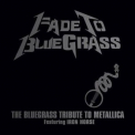 The Iron Horse - Fade To Bluegrass: The Bluegrass Tribute To Metallica '2003