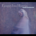 Emmylou Harris - Hard Bargain '2011