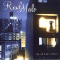 Raul Malo - You're Only Lonely '2006