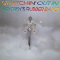 Bootsy Collins - Stretchin' Out In Bootsy's Rubber Band '1976