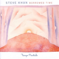 Steve Khan - Borrowed Time '2007