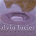 Alvin Lucier - Wind Shadows '2005