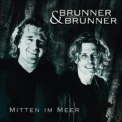 Brunner & Brunner - Mitten Im Meer '2001