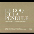 Andre Ceccarelli - Le Coq Et La Pendule (hommage A Claude Nougaro) '2009