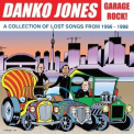 Danko Jones - Garage Rock! - A Collection Of Lost Songs From 1996 - 1998 '2014