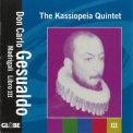Kassiopeia Quintet, The - Gesualdo - Madrigali Libro III '2006