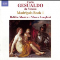 Delitiae Musicae, Marco Longhini - Gesualdo - Madrigals Book 1 '2010