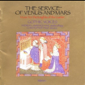 Gothic Voices - The Service Of Venus And Mars. Music For The Knights Of The Garter, 1340-1440 '1987