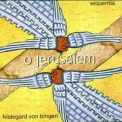 Sequentia - Hildegard Von Bingen: O Jerusalem '1997
