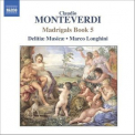 Delitiae Musicae, Marco Longhini - Monteverdi - Madrigals Book 5 '2006