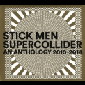 Stick Men - Supercollider: An Anthology 2010-2014 '2014