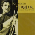 Kathleen Ferrier - Life Without Thee '2005