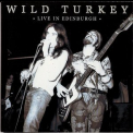 Wild Turkey - Live In Edinburgh '1973