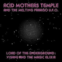 Acid Mothers Temple & The Melting Paraiso U.F.O. - Lord Of The Underground: Vishnu And The Magic Elixer '2009