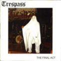 Trespass - The Final Act '1990