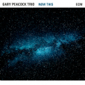Gary Peacock Trio - Now This '2015