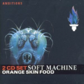 Soft Machine, The - Orange Skin Food '2005