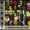 Blast - A Sophisticated Face '1999