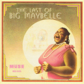 Big Maybelle - The Last Of Big Maybelle '1996