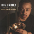 Big James - Right Here Right Now '2009