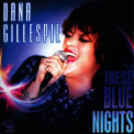 Dana Gillespie - These Blue Nights '2007