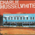Charlie Musselwhite - Delta Hardware '2006