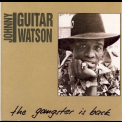 Johnny Guitar Watson - The Gangster Is Back '1995