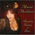 Maria Muldaur - Naughty Bawdy & Blue '2007