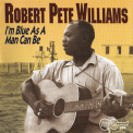 Robert Pete Williams - I'm Blue As A Man Can Be '1994