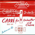 Karlheinz Stockhausen - Gruppen / Carre '1992