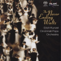 Erich Kunzel & The Cincinnati Pops Orchestra - The Never Ending Waltz '2006