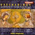 Grechaninov - Symphony No. 3, Cantata 'praise The Lord' (l. Kuznetsova, V. Polyansky) '1999