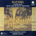 Jordi Savall - Le Concert Des Nations - Georg Friederich Haendel - Water Music; Music For The Royal Fireworks '1993