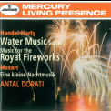 Georg Friedrich Handel  &  Wolfgang Amadeus Mozart - Water Music Sute / Music For The Royal Fireworks / Eine Kleine Nachtmusik (Antal Dorati) '1998