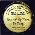 Johnny Nicholas & The Texas All-stars - Rockin' My Blues To Sleep '2001