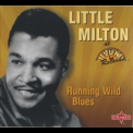 Little Milton - Running Wild Blues '2006