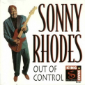 Sonny Rhodes - Out Of Control '1996