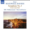 Peter Maxwell Davies - Symphony No. 3, Cross Lane Fair (bbc Philharmonic, Maxwell Davies) '2012