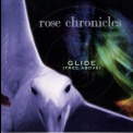 Rose Chronicles - Glide (free Above) '1994
