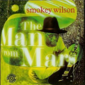 Smokey Wilson - The Man From Mars '1997