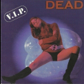 Dead - V.I.P. '1998