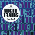 Night Trains - Loaded '1992