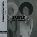 Unkle - More Stories (Japanese Edition) '2008