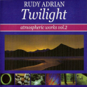 Rudy Adrian - Twilight (Atmospheric Works Vol. 2) '1999