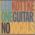 Leo Kottke - One Guitar, No Vocals '1999