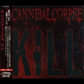 Cannibal Corpse - Kill '2006