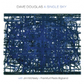 Dave Douglas - A Single Sky '2009