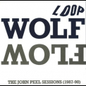 Loop - Wolf Flow (The John Peel Sessions 1987-90) '1991