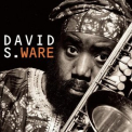 David S. Ware - Go See The World '1998